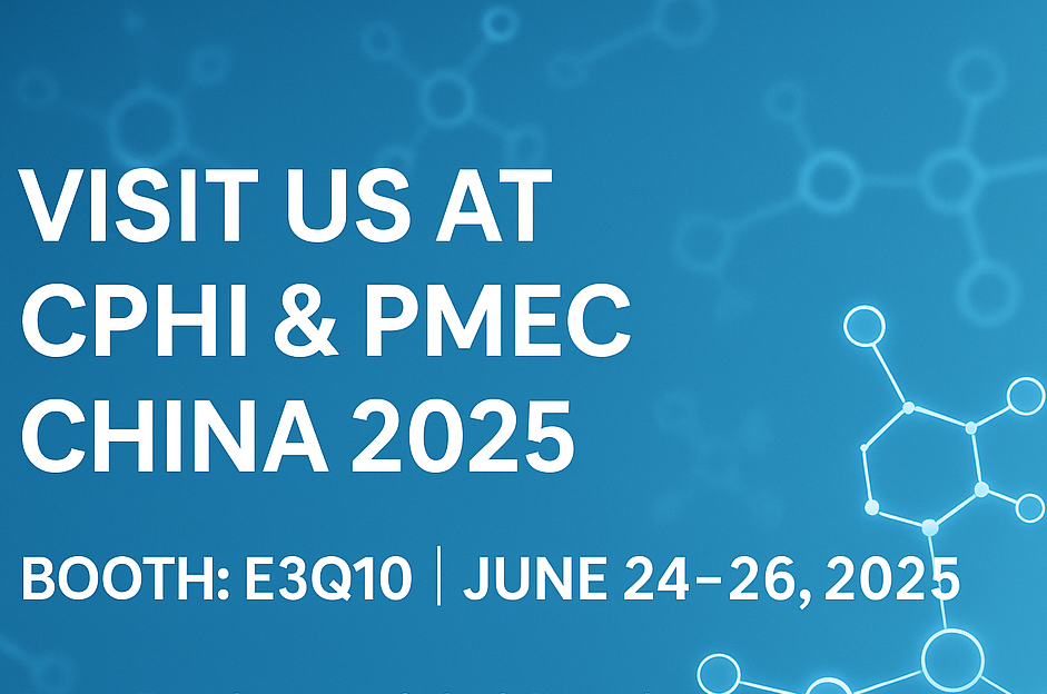 CPHI & PMEC Çin 2025-də tanış olun - Yeni APIS və Ekeditorlarmızı kəşf edin!